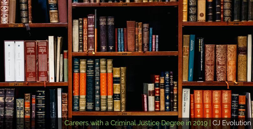 The Top 5 Careers with a Criminal Justice Degree in 2019
