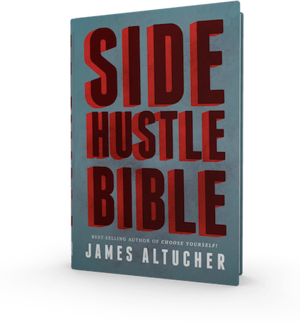 James Altucher the side hustle bible