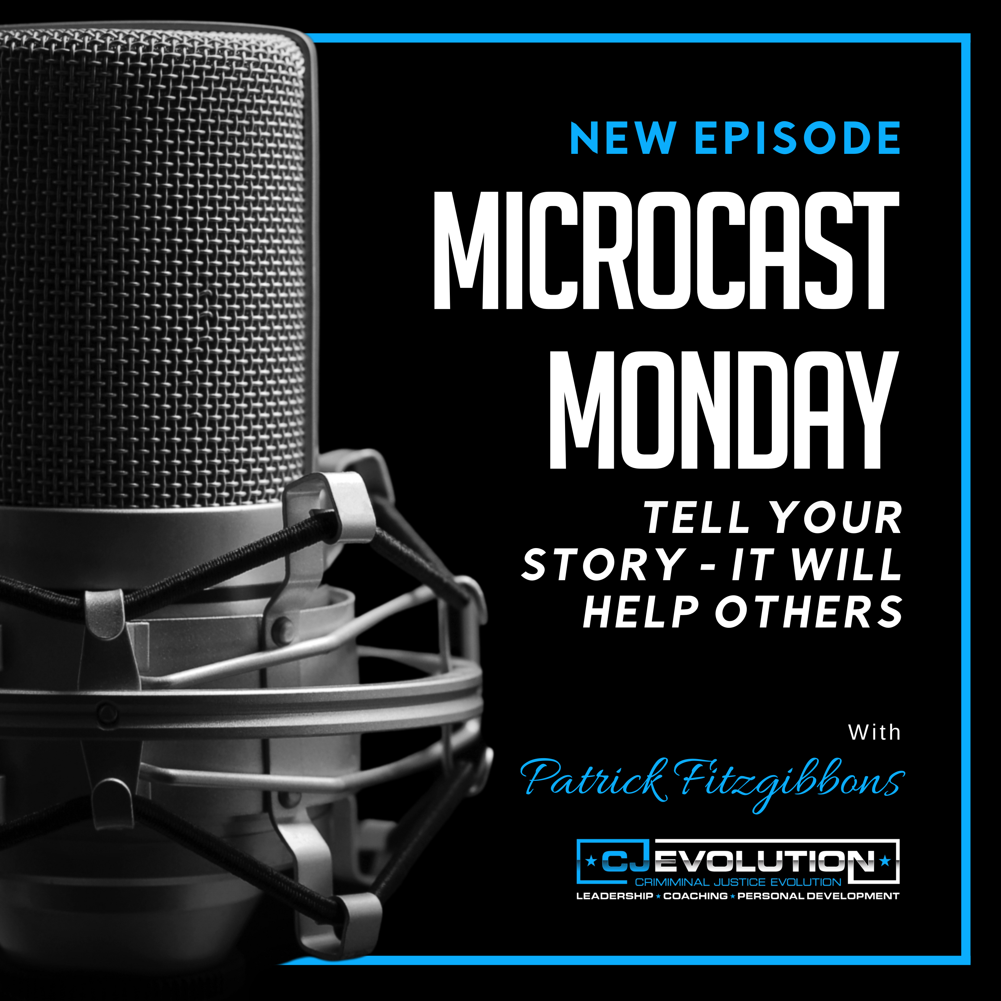 Microcast Monday #138 – Tell Your Story – It Will Help Others