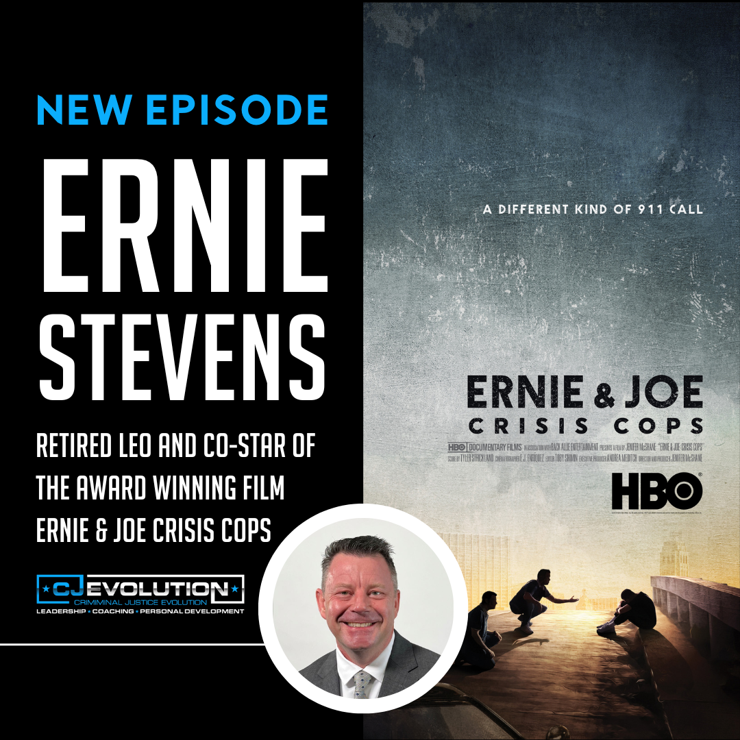 Ep. 464: Ernie Stevens – Retired LEO and Co-Star of The Award-Winning Ernie & Joe Crisis Cops