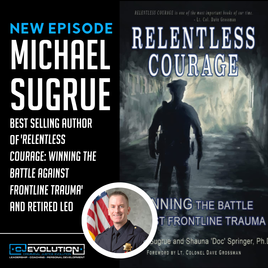 Ep. 473: Reaching out for help with Michael Sugrue – Best Selling Author and Retired LEO