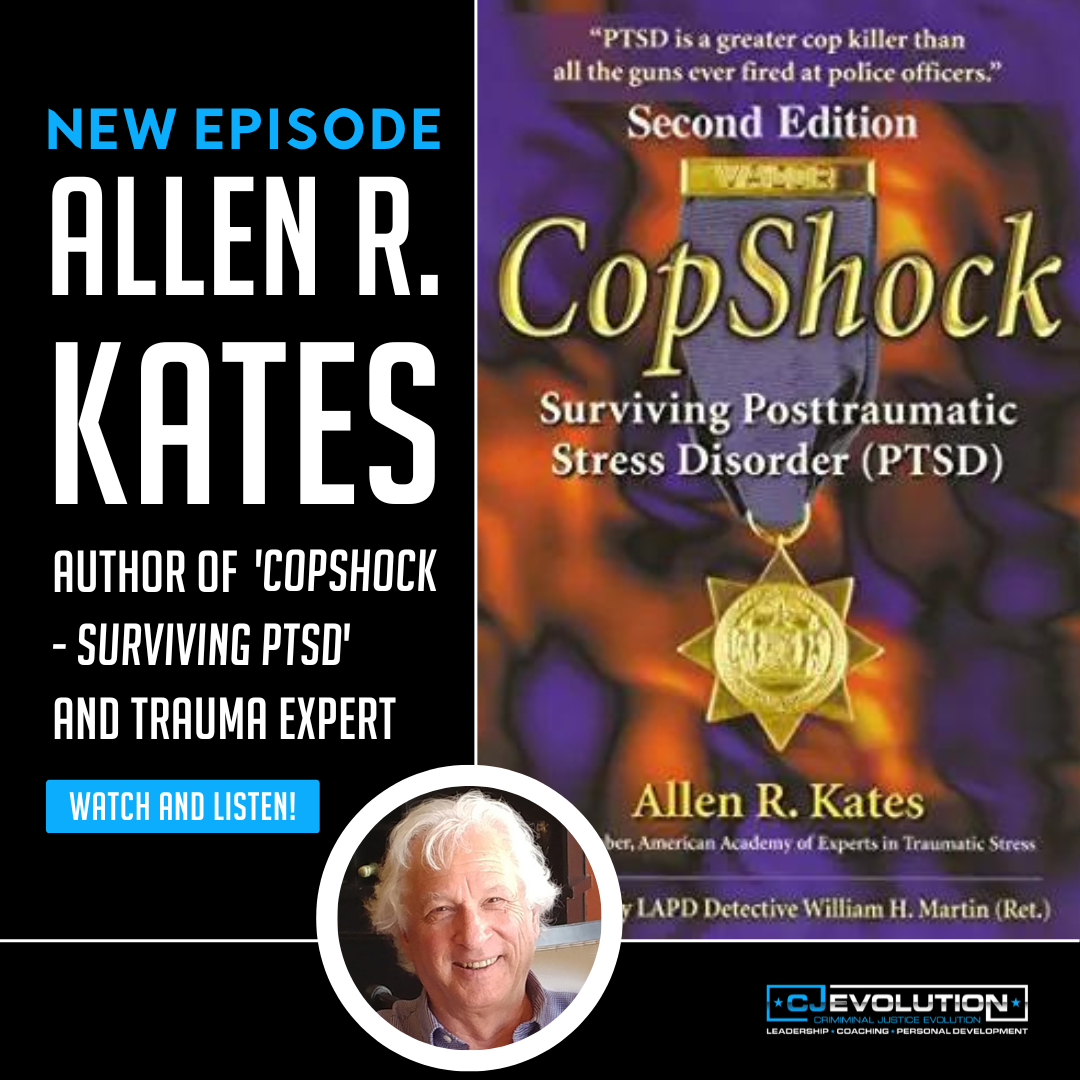 Ep. 476: Allen R. Kates – Author of CopShock – Surviving PTSD