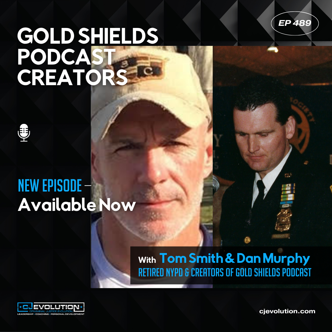 Ep. 489: Tom Smith & Dan Murphy – Retired NYPD & Creators of The Gold Shields Podcast