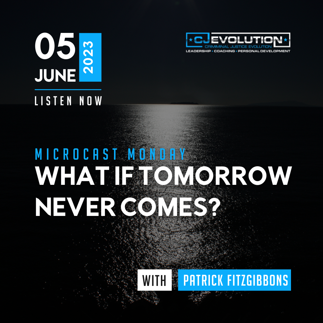 Microcast Monday #180: What If Tomorrow Never Comes?