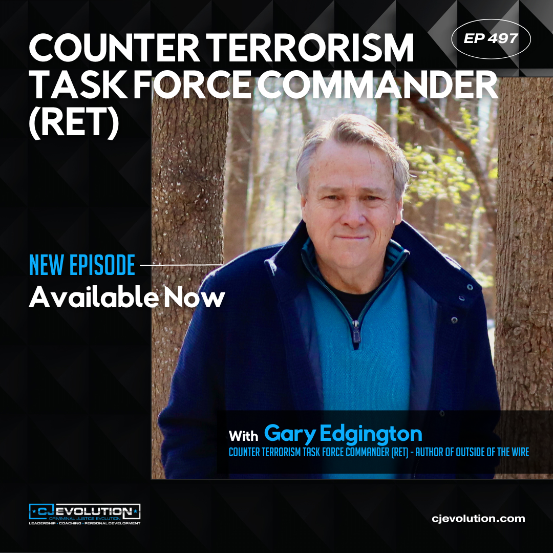 Ep.497: Gary Edgington – Counter-Terrorism Commander (Ret) and Author of Outside The Wire