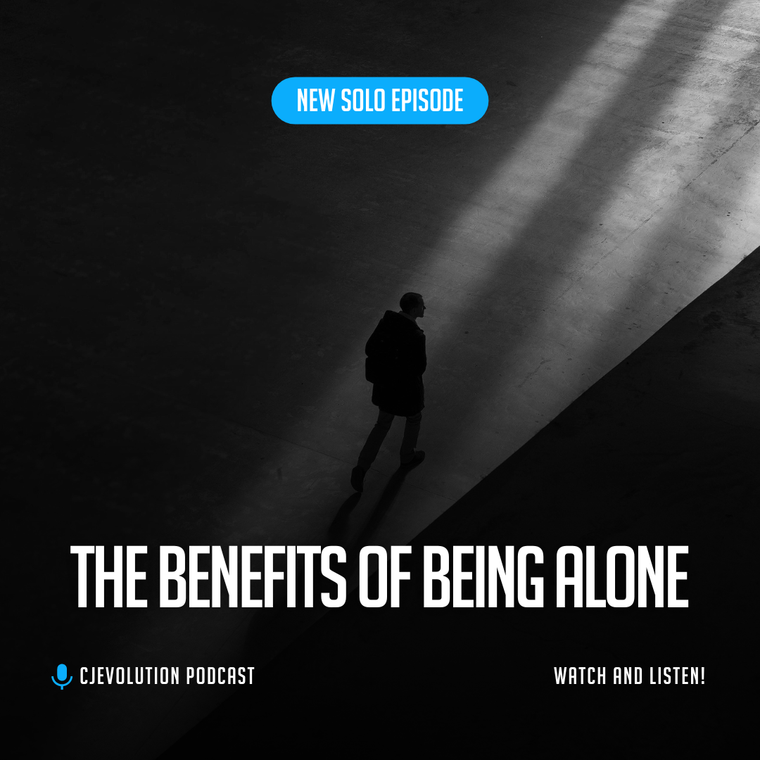 Solo Episode: The Benefits of Being Alone